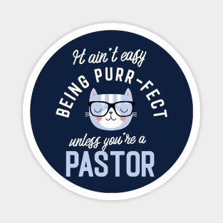 Pastor Cat Lover Gifts - It ain't easy being Purr Fect Magnet